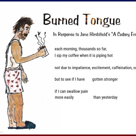 illustration of a man holding a cup of steaming coffee and a poem tilted "burned tongue" next to him