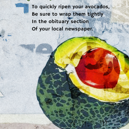 painting of an avocado with newspaper print overlayed on top and a poem titled Life Hacks to the right of it